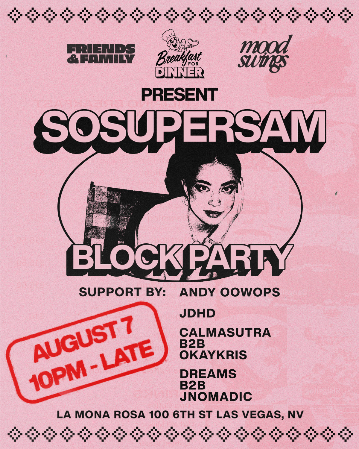 Friends & Family + Mood Swings + Breakfast For Dinner Present The SOSUPERSAM Block Party flyer
